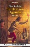 Die Hexe von Aggunda: Roman