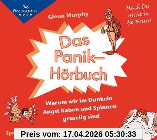 Das Panik-Hörbuch. Warum wir im Dunkeln Angst haben und Spinnen gruselig sind, 4 CDs