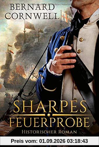 Sharpes Feuerprobe: Historischer Roman. (Sharpe-Serie, Band 1)