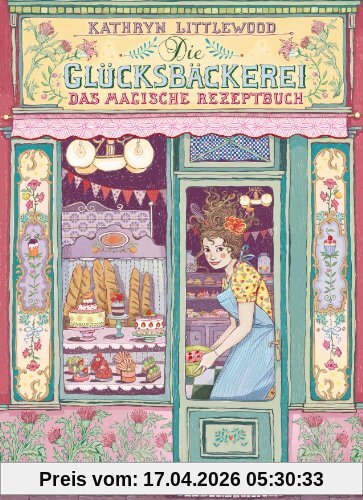 Die Glücksbäckerei - Das magische Rezeptbuch