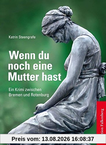 Wenn du noch eine Mutter hast