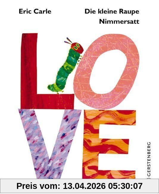 Die kleine Raupe Nimmersatt - LOVE