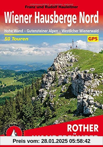 Wiener Hausberge Nord: Hohe Wand - Gutensteiner Alpen - Westlicher Wienerwald. 50 Touren. Mit GPS-Tracks (Rother Wanderf