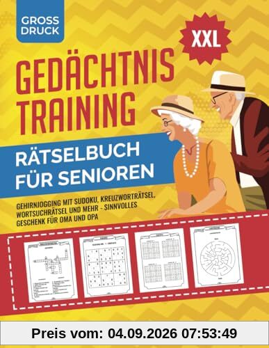 XXL Gedächtnistraining Rätselbuch für Senioren: Gehirnjogging mit Sudoku, Kreuzworträtsel, Wortsuchrätsel und Mehr - Sinnvolles Geschenk für Oma und Opa