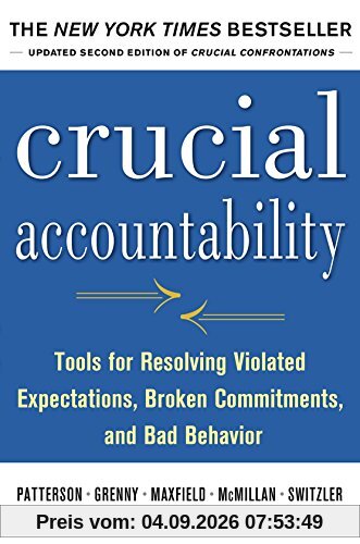 Crucial Accountability: Tools for Resolving Violated Expectations, Broken Commitments, and Bad Behavior