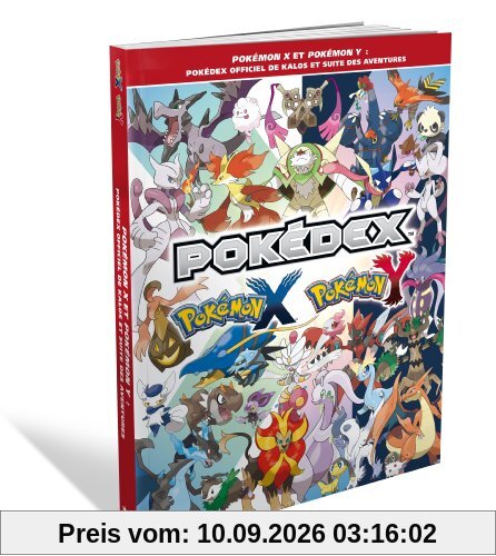 Pokemon X et Pokemon Y: le guide Pokedex officiel de Kalos et suite des aventures