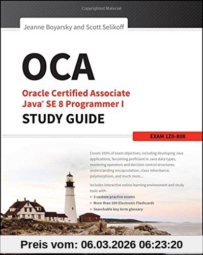 Jeanne Boyarsky Oca, Oracle Certified Associate Java Se 8 Programmer I Study Guide, Exam 1Z0-808