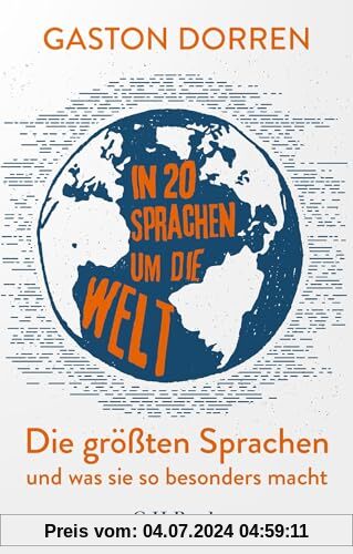 In 20 Sprachen um die Welt: Die größten Sprachen und was sie so besonders macht (Beck Paperback)