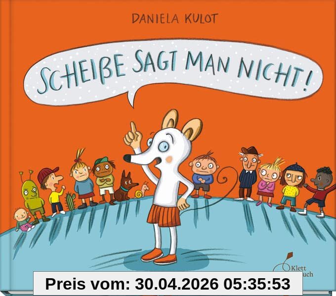 Scheiße sagt man nicht!: Bilderbuch