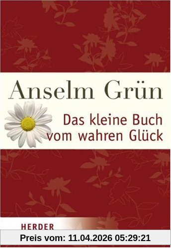 Das kleine Buch vom wahren Glück (HERDER spektrum)
