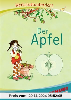 Der Apfel, Werkstatt: Werkstattunterrricht. Werkstattreihe. 5 - 9 Jahre