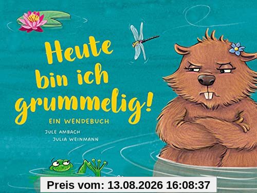 Heute bin ich grummelig! / Heute bin ich fröhlich!: Ein Wendebuch über gute und schlechte Laune für Kinder ab 3 Jahren (Mein Gefühl - Dein Gefühl)