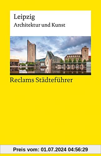 Reclams Städteführer Leipzig: Architektur und Kunst (Reclams Universal-Bibliothek)