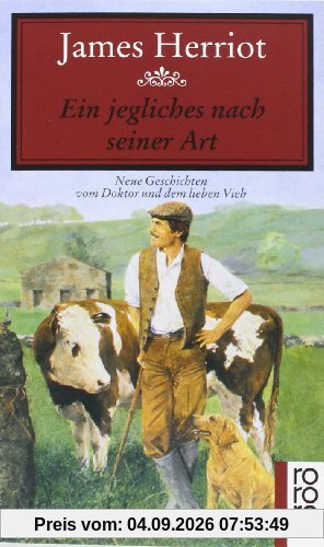 Ein jegliches nach seiner Art: Neue Geschichten vom Doktor und dem lieben Vieh