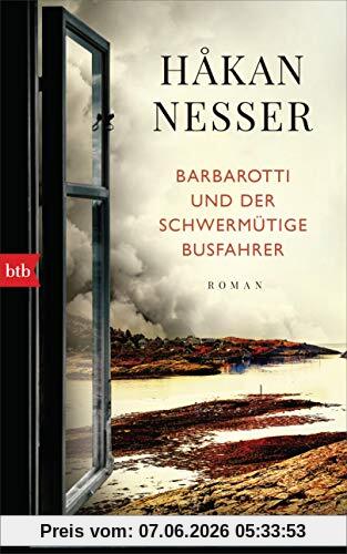 Barbarotti und der schwermütige Busfahrer: Roman (Gunnar Barbarotti, Band 6)