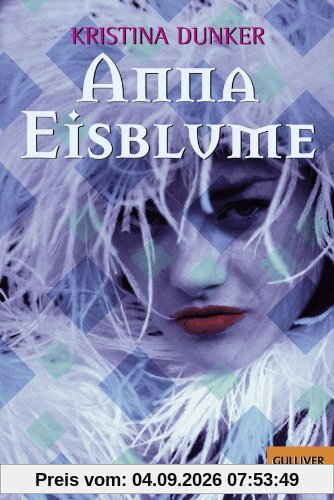 Anna Eisblume: Roman (Gulliver)