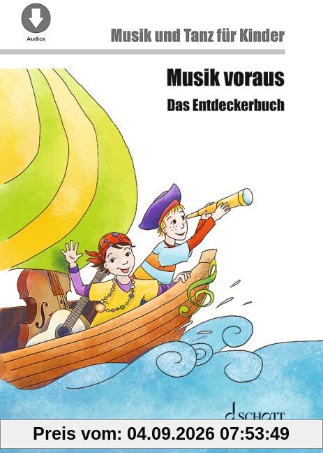 Musik voraus - Das Entdeckerbuch: Musik und Tanz für Kinder von 6 bis 8 Jahren (Musik und Tanz für Kinder - Grundausbildung)