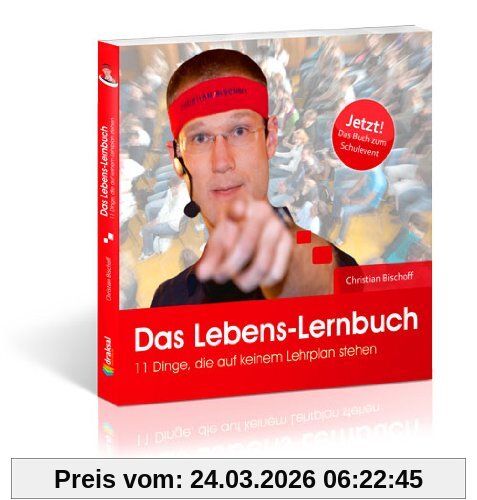 Das Lebens-Lernbuch: 11 Dinge, die auf keinem Lehrplan stehen