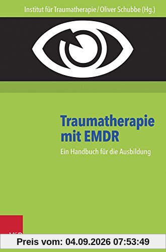 Traumatherapie mit EMDR: Ein Handbuch für die Ausbildung