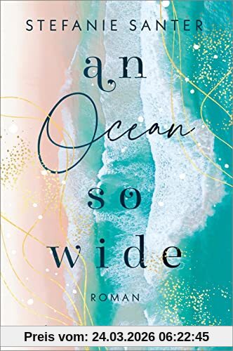 An Ocean so Wide: Roman | Berührende New-Adult-Romance rund um Meeresschutz und die Natur