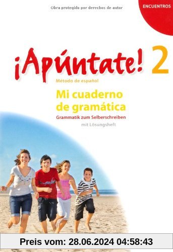 ¡Apúntate! - Allgemeine Ausgabe: Band 2 - Mi cuaderno de gramática: Grammatik zum Selberschreiben mit Lösungsheft