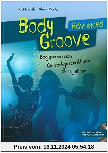 BodyGroove Advanced: Bodypercussion für Fortgeschrittene ab 13 Jahren (BodyGroove Kids)