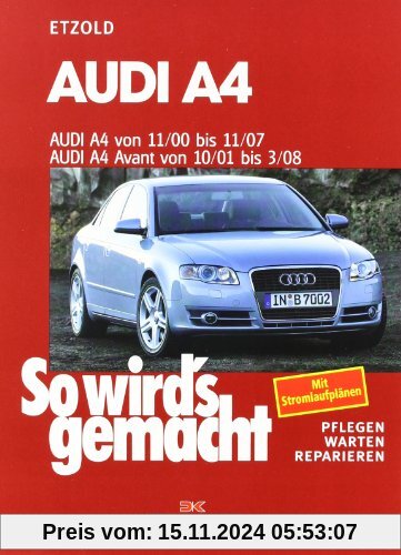 Audi A4 von 11/00 bis 11/07: Audi A4 Avant von 10/01 bis 3/08, So wird's gemacht, Band 127