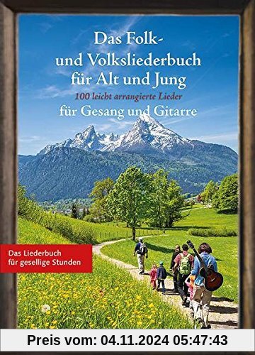 Das Folk- und Volksliederbuch für Alt und Jung: 100 leicht arrangierte Folksongs und Volkslieder für Gesang und Gitarre.