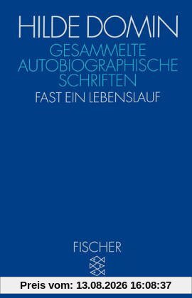 Gesammelte autobiographische Schriften: Fast ein Lebenslauf