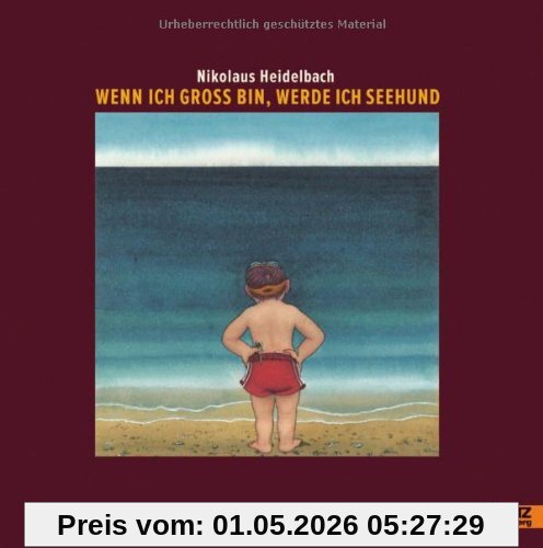 Wenn ich groß bin, werde ich Seehund: Vierfarbiges Bilderbuch
