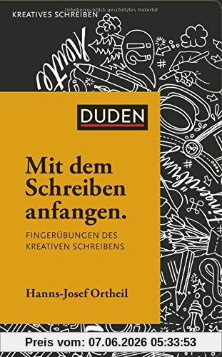 Mit dem Schreiben anfangen (Duden - Kreatives Schreiben)