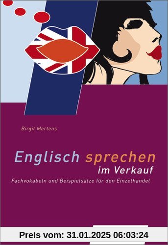 Englisch für den Einzelhandel: Englisch sprechen im Verkauf: Fachvokabeln und Beispielsätze für den Einzelhandel: Schüle