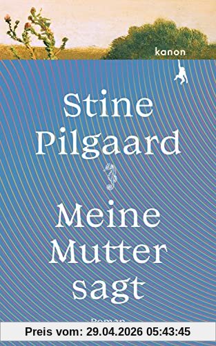 Meine Mutter sagt: Roman