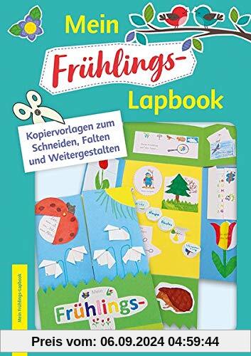 Mein Frühlings-Lapbook: Kopiervorlagen zum Schneiden, Falten und Weitergestalten