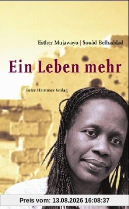 Ein Leben mehr: Zehn Jahre nach dem Völkermord in Ruanda