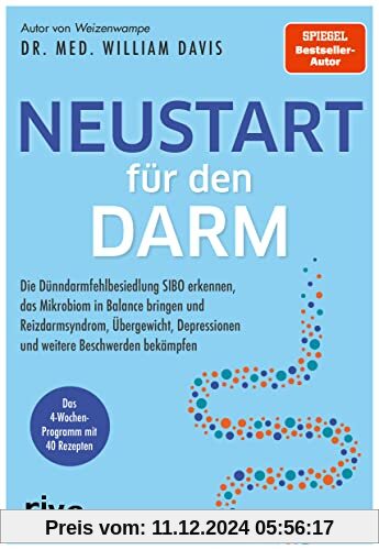 Neustart für den Darm: Die Dünndarmfehlbesiedlung SIBO erkennen, das Mikrobiom in Balance bringen und Reizdarmsyndrom, Ü