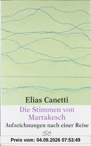 Die Stimmen von Marrakesch: Aufzeichnungen nach einer Reise