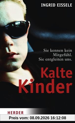 Kalte Kinder: Sie kennen kein Mitgefühl. Sie entgleiten uns.