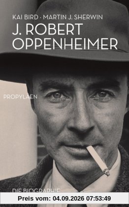 J. Robert Oppenheimer: Die Biographie