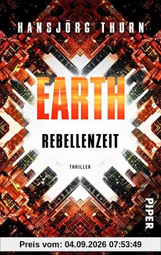 Earth - Rebellenzeit: Thriller