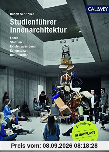 Studienführer Innenarchitektur: Lehre, Studium, Existenzgründung, Kompetenz, Qualifikation