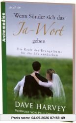 Wenn Sünder sich das Ja-Wort geben: Die Kraft des Evangeliums für die Ehe entdecken