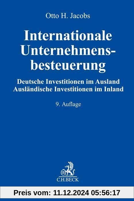 Internationale Unternehmensbesteuerung: Deutsche Investitionen im Ausland. Ausländische Investitionen im Inland