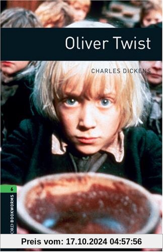 10. Schuljahr, Stufe 3 - Oliver Twist - Neubearbeitung: Reader: 2500 Headwords (Oxford Bookworms ELT)