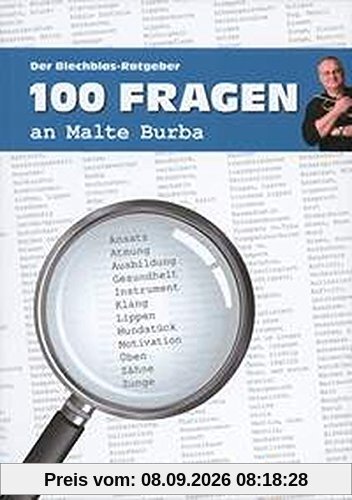 100 Fragen an Malte Burba: Der Blechblas-Ratgeber