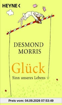 Glück - Sinn unseres Lebens.