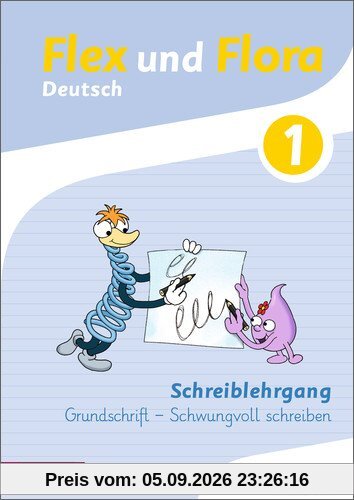 Flex und Flora: Schreiblehrgang GS