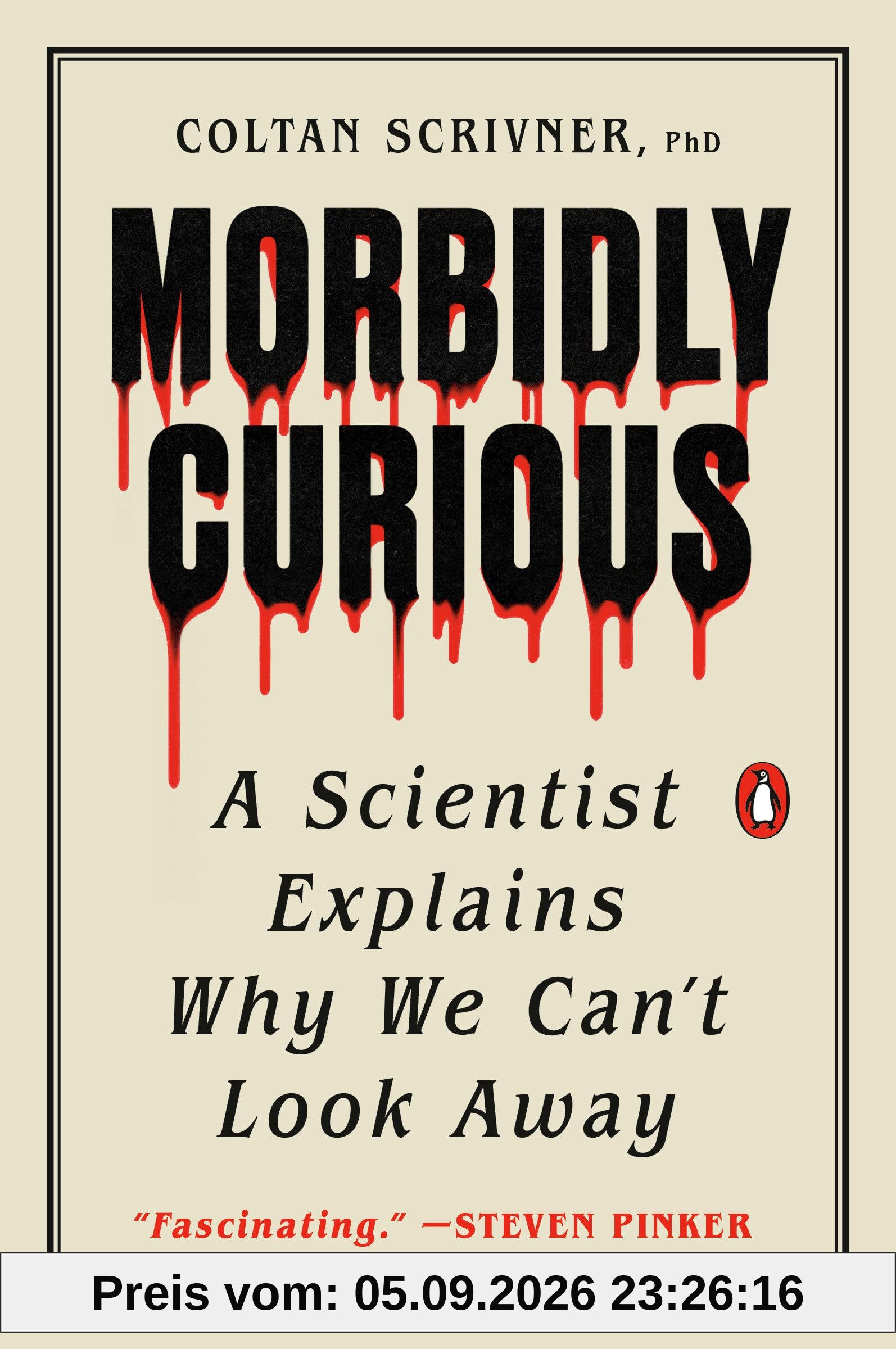 Morbidly Curious: A Scientist Explains Why We Can't Look Away