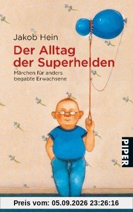 Der Alltag der Superhelden: Märchen für anders begabte Erwachsene