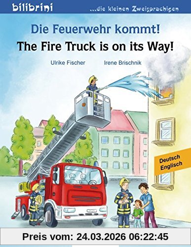 Die Feuerwehr kommt!: Kinderbuch Deutsch-Englisch